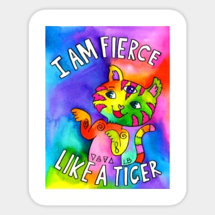 I am Fierce like a Tiger Sticker